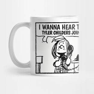 I Wanna Hear Tyler Childers Mug